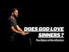 Does God Love Sinners?  | Joel Ramsey
