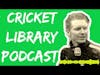 The Cricket Library Podcast - Greg Campbell (Full Interview)
