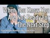 When You Know You Are Not Ready For The Next Step (Two Minute Business Wisdom)