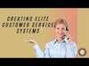Creating Elite Customer Service Systems | The Common Cents Show | 76