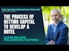 The process of getting capital to develop a hotel: Glenn Malone, Wellengood Partners