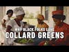 The History of Collard Greens #blackhistory
