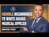 Humble Beginnings to White House Medical Officer with Bernard Toney