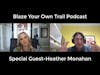 Blaze Your Own Trail Podcast- Special Guest: Heather Monahan