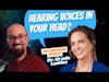 Hearing Voices in Your Head?