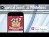 Special Guest: JJ Whitehead