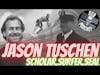 Jason Tuschen “Scholar,Surfer,SEAL”