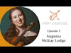 Augusta McKay Lodge - Episode 3 - Violin Podcast