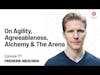 Frederik Gieschen — On Agility, Agreeableness, Alchemy & the Arena | Episode 177