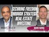 Securing Freedom Through Strategic Real Estate Investing - David Kafka