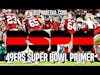 49ers Super Bowl Primer | Look back at the season | We Want Winners