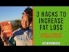 3 Hacks to Increase Fat Loss Eat Smarter Book tips (True Health 4ever Podcast Clip )