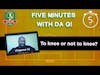 Five minutes with Da Gee! - Vlogume 14 - To knee or not to knee