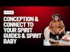 EPISODE 133 | Conception & Connect to Your Spirit Guides & Spirit Baby | Carolinasotomayor.com