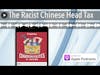 The Racist Chinese Head Tax