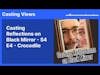 Casting Reflections on Black Mirror - S4 E4 - Crocodile | Casting Views