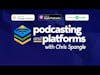 Download the Podcasting and Platforms podcast Now!