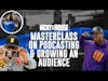 Wallo 267 Masterclass: How To Grow An Audience And Start A Podcast