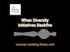 When Diversity Initiatives Backfire
