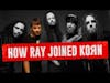 How Ray Luzier Joined KoЯn