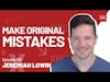 Ep.130 — Make Original Mistakes w/ Jeremiah Lowin