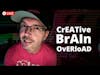 Creative Brain Overload