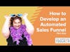 How to Develop an Automated Sales Funnel Part 1 - From The Marketing Toolbox