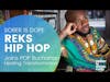 REKS: Rhythmatic Eternal King Supreme joins the SOBER IS DOPE podcast and talks Healing and Hip Hop