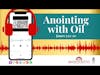 🎙️Anointing with Oil (JAMES 5:12-20) | BBT | Cherishing Scriptures Podcast (Ep. 13)