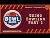 Going Bowling Part 1