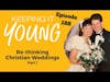 Re-thinking Christian Weddings | Part 1
