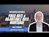 Fixed vs Adjustable Rate Mortgages
