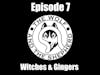 Episode 7 - Witches and Gingers