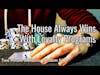 The House Always Wins...With Loyalty Programs (Two Minute Business Wisdom)