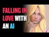 Falling In Love With An AI