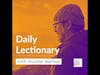 Daily Lectionary with Hunter Barnes - Thursday, February 15, 2024: Psalm 25:1-10; Daniel 9:1-14;...