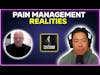 Pain management realities