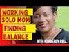 Working Solo Mom Finding Balance #singlemom #findingbalance