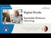 Digital Divide and Equitable Distance Learning