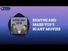 Shayne and Max's Top 5 Scary movies