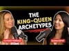 The King Queen Archetypes