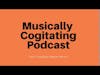 Musically Cogitating Podcast Introduction