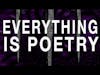 EVERYTHING IS POETRY (New Single)