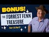 BONUS: The Forrest Fenn Treasure (Part 1 & Part 2)