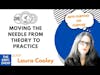 Moving the Needle from Theory to Practice with Laura Cooley | The EBFC Show 079
