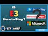 Is E3 Here to Stay?- Project Tech Gaming Episode 5