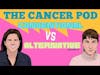 Conventional VS Alternative Treatments: The Cancer Conflict