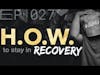 H.O.W. to stay in recovery