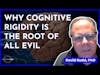 Top Psychologist Reveals Dangers of Cognitive Rigidity - David Rudd, PhD | Discover More Podcast 113