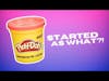 Play-Doh Started As What?!